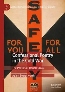 Confessional Poetry in the Cold War: The Poetics of Doublespeak