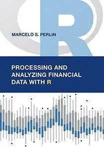 Processing and Analyzing Financial Data with R