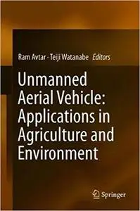 Unmanned Aerial Vehicle: Applications in Agriculture and Environment