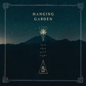 Hanging Garden - Into That Good Night (2019)