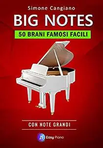 Big Notes, 50 brani famosi facili: con note grandi (Italian Edition)