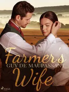 «The Farmer's Wife» by Guy de Maupassant