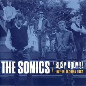 The Sonics - Busy Body!!! Live In Tacoma 1964 (2007) {Norton Records CNW 913}