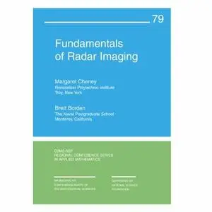 Fundamentals of Radar Imaging (CBMS-NSF Regional Conference Series in Applied Mathematics) (Repost)