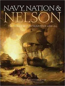 Nelson, Navy & Nation: The Royal Navy and the British People, 1688-1815