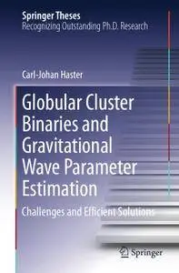 Globular Cluster Binaries and Gravitational Wave Parameter Estimation: Challenges and Efficient Solutions