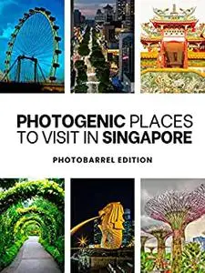 50+ Photogenic Places to Visit in Singapore