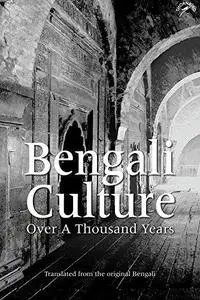 Bengali Culture: Over A Thousand Years