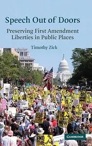 Speech Out of Doors: preserving First Amendment liberties in public places