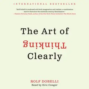 «The Art of Thinking Clearly» by Rolf Dobelli