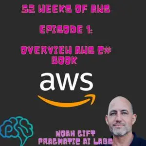 52 Weeks of AWS: Episode 1: Overview of C# on AWS O'Reilly book [Video]