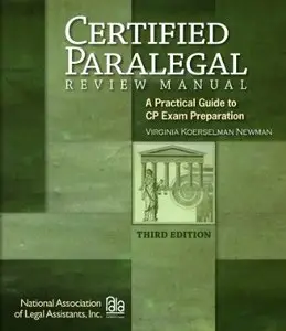 Certified Paralegal Review Manual: A Practical Guide to CP Exam Preparation, 3rd Edition (repost)