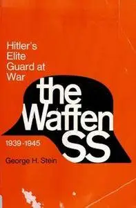 The Waffen SS: Hitler's Elite Guard at War, 1939-1945