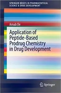 Application of Peptide-Based Prodrug Chemistry in Drug Development