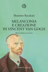 Massimo Recalcati – Melanconia e creazione in Vincent Van Gogh