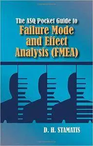 The ASQ Pocket Guide to Failure Mode and Effect Analysis