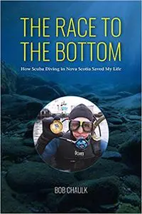 The Race to the Bottom: How Scuba Diving in Nova Scotia Saved My Life