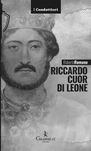 Roberto Romano - Riccardo cuor di leone: La maschera e il volto