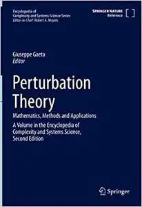 Perturbation Theory: Mathematics, Methods and Applications (Encyclopedia of Complexity and Systems Science Series)