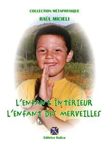 «L'Enfant Intérieur – L'Enfant des Merveilles» by Emmet Fox, Raul Micieli