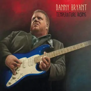 Danny Bryant - Temperature Rising (2014)