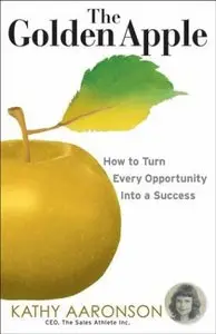 The Golden Apple: How to Grow Opportunity and Harvest Success