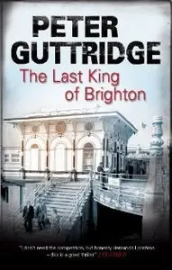 The Last King of Brighton (Brighton Mysteries)