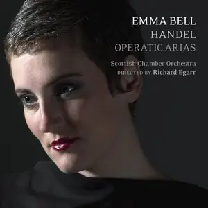 Emma Bell with Scottish CO, Richard Egarr - Handel Operatic Arias (2005) [Official Digital Download 24-bit/96kHz]