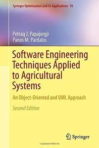 Software Engineering Techniques Applied to Agricultural Systems: An Object-Oriented and UML Approach, 2nd edition (Repost)