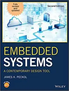 Embedded Systems: A Contemporary Design Tool, Second Edition