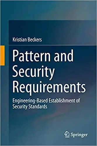 Pattern and Security Requirements: Engineering-Based Establishment of Security Standards