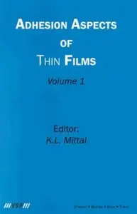 Adhesion Aspects of Thin Films, Volume 1 (repost)