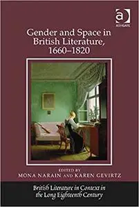 Gender and Space in British Literature, 1660-1820