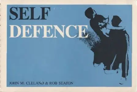 Self Defence: Armed and Unarmed Tactics (Repost)