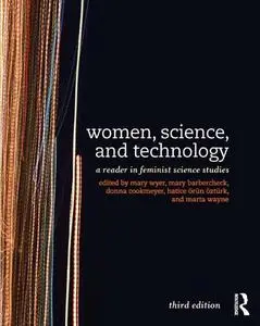 Women, Science, and Technology: A Reader in Feminist Science Studies