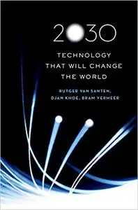 2030: Technology That Will Change the World (Repost)