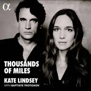 Kate Lindsey & Baptiste Trotignon - Thousands of Miles (Bonus Track Version) (2017)