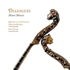 Mieneke van der Velden, Wieland Kuijken, Fred Jacobs - Marin Marais: Dialogues (2015)