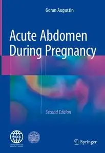 Acute Abdomen During Pregnancy, Second Edition (Repost)
