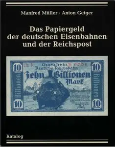 Das papiergeld der deutschen Eisenbahnen und der Reichspost