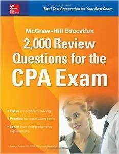 McGraw-Hill Education 2,000 Review Questions for the CPA Exam [Repost]