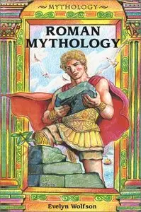 Roman Mythology (Mythology (Enslow)) by Evelyn Wolfson [Repost]