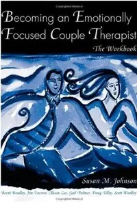 Becoming an Emotionally Focused Couple Therapist: The Workbook [Repost]