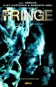 Fringe - Tome 02 - Histoires Extraordinaires