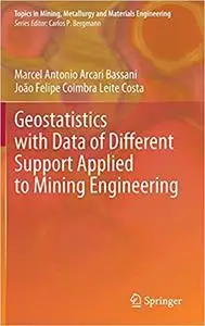 Geostatistics with Data of Different Support Applied to Mining Engineering