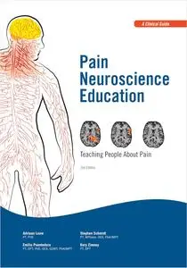 Pain Neuroscience Education: Teaching People About Pain, 2nd Edition