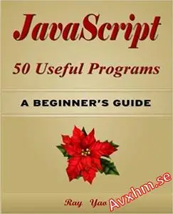 JavaScript 50 Useful Programs: For JavaScript Programmers