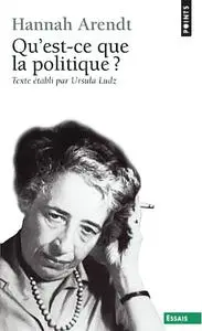 Hannah Arendt, "Qu'est-ce que la politique ?"