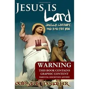 Jesus Is Lard: Smelly, Corrupt, and Bad For You