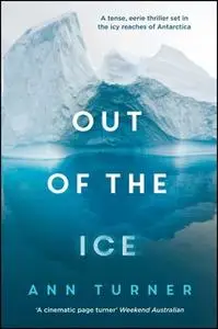 «Out of the Ice» by Ann Turner